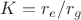 $K = r_e/r_g$
