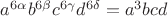 $a^{6\alpha}b^{6\beta}c^{6\gamma}d^{6\delta}=a^3bcd$