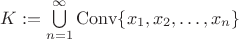 $K:= \bigcup\limits_{n=1}^{\infty} \mathrm{Conv} \{x_1,x_2,\dots,x_n\}$