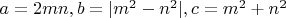 $a=2mn, b=|m^2-n^2|, c=m^2+n^2$