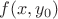 $f(x, y_0)$