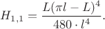 $H_{1,1}=\dfrac{L(\pi l-L)^4}{480 \cdot l^4}.$