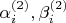 $\alpha_i^{(2)}, \beta_i^{(2)}$