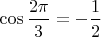 $\cos\dfrac{2\pi}{3}=-\dfrac{1}{2}$