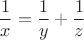 $$\dfrac{1}{x}=\dfrac{1}{y}+\dfrac{1}{z}$$