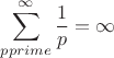 $$\sum\limits_{p prime}^{\infty}\frac{1}{p}=\infty$$