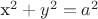 x^2+y^2=a^2