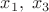 $x_1,\;x_3$
