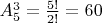 $A^3_5 = \frac{5!}{2!} = 60$