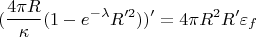 $$(\frac {4\pi R}{\kappa}(1-e^{-\lambda}R'^2))'=4\pi R^2R'\varepsilon _f$$