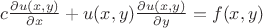 $c \frac{\partial u(x,y)}{\partial x}+u(x,y) \frac{\partial u(x,y)}{\partial y}=f(x,y)$