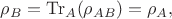 $\rho_B=\operatorname{Tr}_A(\rho_{AB}) = \rho_A,$