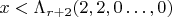 $x<\Lambda_{r+2}(2,2,0\ldots,0)$