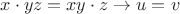 $x\cdot yz=xy\cdot z \rightarrow u=v$