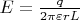 $E=\frac{q}{2\pi\varepsilon r L}$