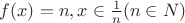 $f(x) = n,   x \in {\frac{1}{n} ( n \in N)$}$