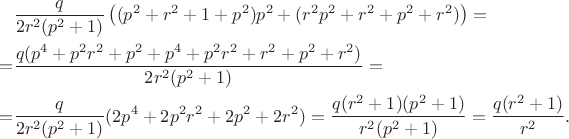 $$\begin{align}
&\dfrac{q}{2 r^2 (p^2 + 1)} \left((p^2 + r^2 + 1 + p^2)p^2 + (r^2 p^2 + r^2 + p^2 + r^2)\right) = \\=& \dfrac{q(p^4 + p^2 r^2 + p^2 + p^4 + p^2 r^2 + r^2 + p^2 + r^2)}{2 r^2 (p^2 + 1)} = \\ = &\dfrac{q}{2 r^2 (p^2 + 1)} (2 p^4 + 2p^2 r^2 + 2 p^2 + 2 r^2) = \dfrac{q(r^2 + 1)(p^2 + 1)}{r^2(p^2 + 1)} = \dfrac{q(r^2 + 1)}{r^2}.
\end{align}
$$