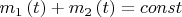 $${m_1}\left( t \right) + {m_2}\left( t \right) = const$$