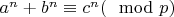$a^{n}+b^{n}\equiv c^{n}(\mod p) $