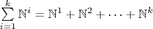 $\sum\limits_{i=1}^{k} {\mathbb N}^i = {\mathbb N}^1 + {\mathbb N}^2 + \dots +  {\mathbb N}^k$