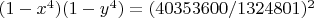 $(1-x^4)(1-y^4)=(40353600/1324801)^2$