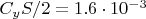 $C_yS/2=1.6\cdot 10^{-3}$
