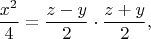 $$
\frac{x^2}{4}=\frac{z-y}{2} \cdot \frac{z+y}{2},
$$