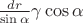 $\frac {dr}{\sin \alpha} \gamma \cos \alpha$