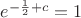 $e^{-\frac{1}{2}+c}=1$