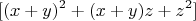 $$[(x+y)^2+(x+y)z+z^2]$$
