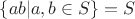 $\{ab|a,b \in S\} = S$