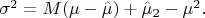 $\sigma^{2} = M (\mu - \hat{\mu}) + \hat{\mu}_2 - \mu^{2}.$