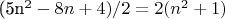 (5n^2-8n+4)/2=2(n^2+1)