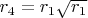 $r_4=r_1\sqrt{r_1}$