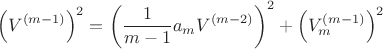 $$\left(V^{(m-1)}\right)^2=\left(\frac{1}{m-1}a_m V^{(m-2)}\right)^2+\left(V_m^{(m-1)}\right)^2$$