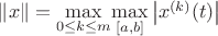 $\left\|x\right\|=\underset{0\leq k\leq m}{\max}\underset{\lbrack a,b\rbrack}{\max}\left|x^{(k)}(t)\right|$