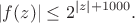 $$|f(z)|\le2^{|z|+1000}.$$