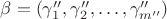 $\beta = (\gamma_1'',\gamma_2'',\dots,\gamma_{m''}'')$ $\beta = (\gamma_1'',\gamma_2'',\dots,\gamma_{m''}'')$
