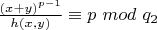 $ \frac {(x+y)^{p-1}}{h(x,y)} \equiv p$ $mod$ $q_2 $