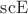 $\operatorname{scE}$