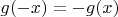 $g(-x)=-g(x)$