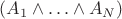 $(A_1 \land \ldots \land A_N)$
