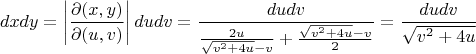 $$dxdy =  \left | \frac{\partial (x,y)}{\partial (u,v)} \right | dudv = \frac{dudv}{\frac{2u}{\sqrt{v^2+4u}-v}+\frac{\sqrt{v^2+4u}-v}{2}} = \frac{dudv}{\sqrt{v^2+4u}}$$
