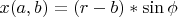 $x(a,b)=(r-b)*\sin \phi$
