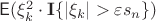 $\mathsf E(\xi_k^2\cdot \mathbf I\{|\xi_k|>\varepsilon s_n\})$