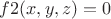 $f2(x,y,z)=0$