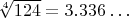 $\sqrt[4]{124} = 3.336\ldots$