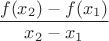 $$\frac {f(x_2)-f(x_1)}{x_2-x_1}$$ $$\frac {f(x_2)-f(x_1)}{x_2-x_1}$$