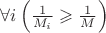 $\forall i \left(\frac{1}{M_i}\geqslant\frac{1}{M}\right)$