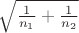 $\sqrt{\frac 1 {n_1}+\frac 1 {n_2}}$
